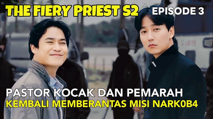 PASTUR KOCAK DAN PEMARAH MEMBERANTAS KARTEL N4RK0B4 || THE FIERY PRIEST S2 EP - 3