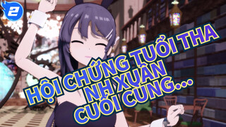 Hội chứng tuổi thanh xuân|[MMD]Cuối cùng, tôi đã thấy Mai._2