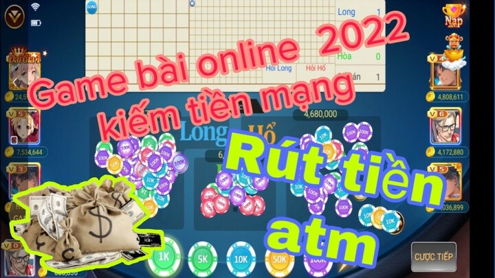 game bà.i online 2022 - kiếm tiền trên điện thoại - game kiếm tiền uy tín hiện nay