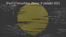 [Part 1] Yorushika_Zense_9 Januari 2021