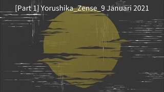 [Part 1] Yorushika_Zense_9 Januari 2021