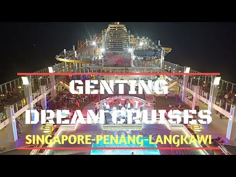 Genting Dream Cruises - Singapore Penang Langkawi 4D3N