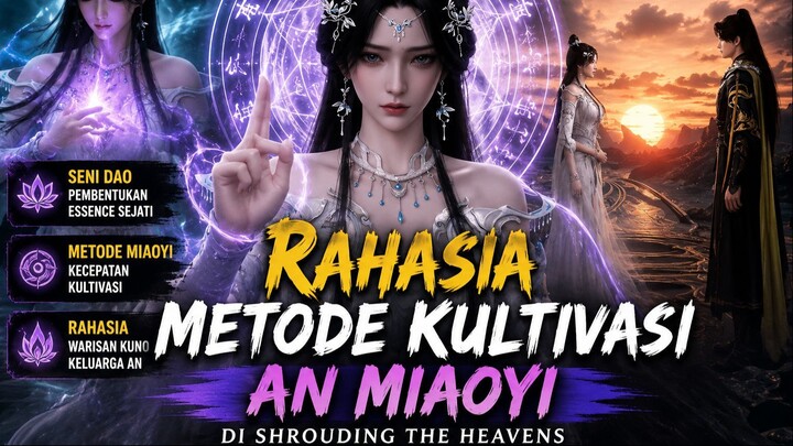 Rahasia Metode Kultivasi Buddha Terlarang An Miaoyi di Shrouding the Heavens!