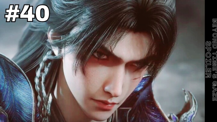 Beyond Time's Gaze Ep 40 - Xu Qing Memburu Pembunuh Master Bai!