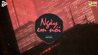 Ngày Em Đã Nói Với Anh Chúng Ta Không Bao Giờ Xa | Ngày Em Nói (Mee Remix) - Vũ Đình Hiếu