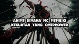 Anime Dimana MC Memiliki Kekuatan Overpower