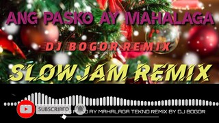 ANG PASKO AY MAHALAGA CHRISTMASS TEKNO REMIX BY DJ BOGOR