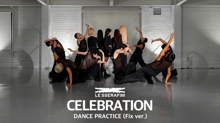 LE SSERAFIM ‘CELEBRATION’ Dance Practice (Fix Version)