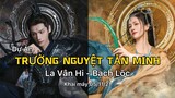 Dự Án 《TRƯỜNG NGUYỆT TẪN MINH》Chính Thức Khai Máy || LA VÂN HI x BẠCH LỘC