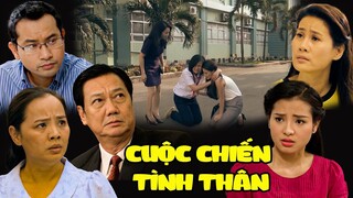 PHIM VIỆT NAM HAY 2022 | CUỘC CHIẾN TÌNH THÂN | Phim Tâm Lý Xã Hội Việt Nam SIÊU ĐỈNH Mới Nhất 2022