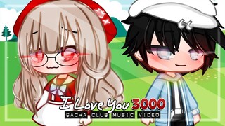 I Love You 3000 ♥ GLMV / GCMV ♥ Gacha Club Music Video