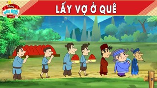 LẤY VỢ Ở QUÊ - Truyện Cổ Tích - Những Bài Học Nhỏ - Quà Tặng Cuộc Sống - Phim Hoạt Hình Hay 2024
