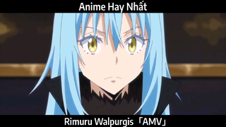 Rimuru Walpurgis「AMV」Hay Nhất