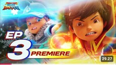 EP03 - BoBoiBoy Galaxy Baraju | Kuasa Tanpa Batasan