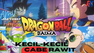 KECIL-KECIL, CABE RAWIT - Dragon Ball Daima - Firefly  [AMV]