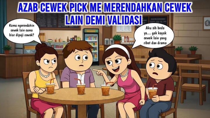 AZAB CEWEK PICK ME MERENDAHKAN CEWEK LAIN DEMI VALIDASI  ANIMASI AZAB