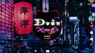 Đoản Ca Xuân - H2K x QV Remix | Nhạc Xuân Remix 2022 |nghe xuân sang thấy trong lòng mình chứa chan