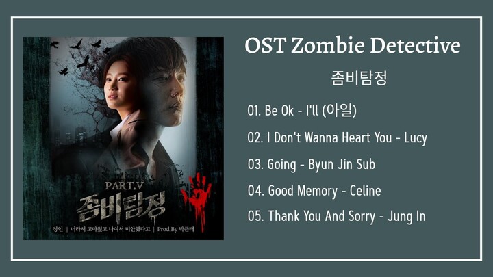 [Full Album] Nhạc Phim Thám Tử Zombie (좀비탐정) | Zombie Detective OST Part 1~5