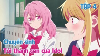 Tóm Tắt Anime | Chuyển Sinh Tôi Thành Con Của Idol 16 tuổi | Oshi No Ko | Tập 4 | Review Anime