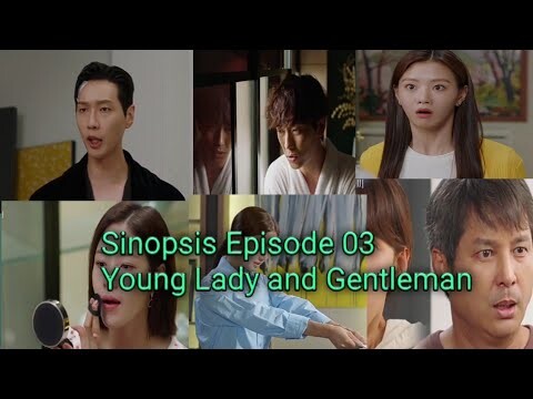 Sinopsis Episode 03 Young Lady and Gentleman Sub Indo