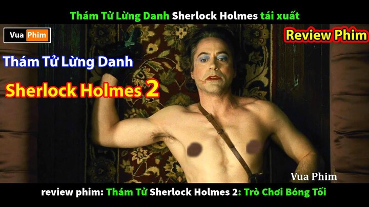 siêu Thám Tử giỏi hơn cả Conan - review phim Sherlock Holmes 2