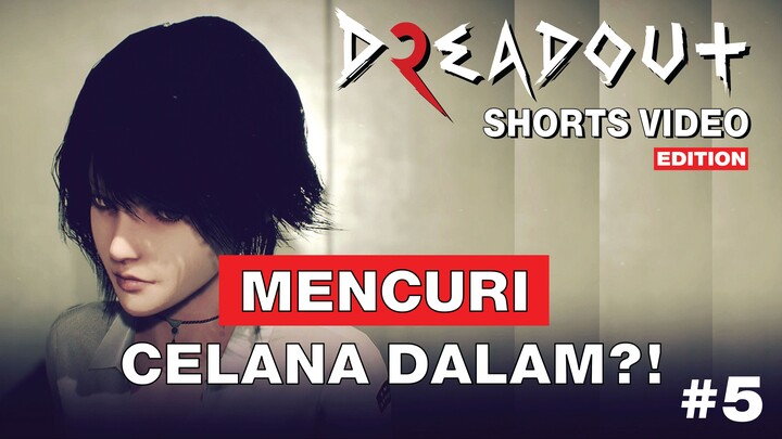 Maling nyuri Daleman cewek?What the F***?!! - Dreadout2