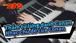 Thám tử lừng danh Conan
Nhạc chủ đề của Conan