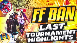 FREE FIRE BAN? LAST TOURNAMENT HIGHLIGHTS 💔