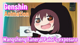 [Genshin  Animation]  Wangsheng Funeral Palor's exposure