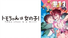 Tomo-chan wa Onnanoko! - Tập 11 (Vietsub)【Toàn Senpaiアニメ】
