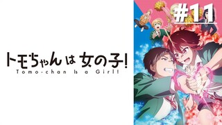 Tomo-chan wa Onnanoko! - Tập 11 (Vietsub)【Toàn Senpaiアニメ】