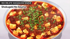 BONGKAR KENIKMATAN RESEP MAPO TOFU KUGA SENPAI (FOODWARS) !!!