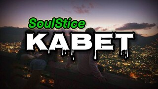 SOULSTICE - KABET (Lyrics) | KamoteQue Official