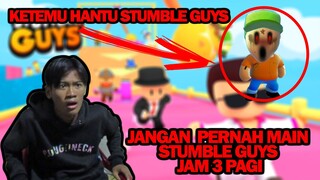 RUMAHKU DI DATENGI HANTU STUMBLE GUYS MAIN JAM 3 PAGI