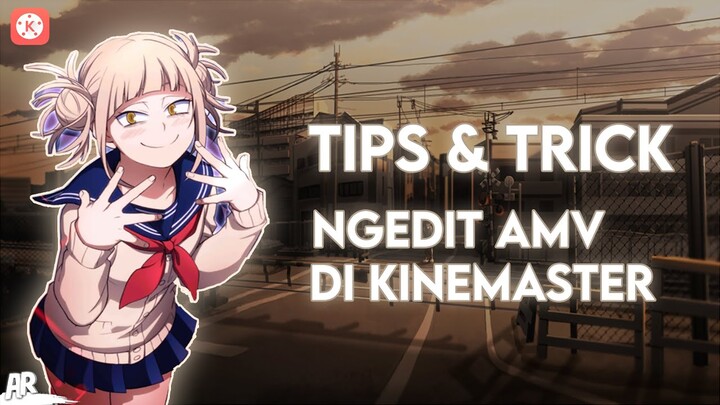 Tips Ngedit AMV di Kinemaster Jadi Lebih Keren