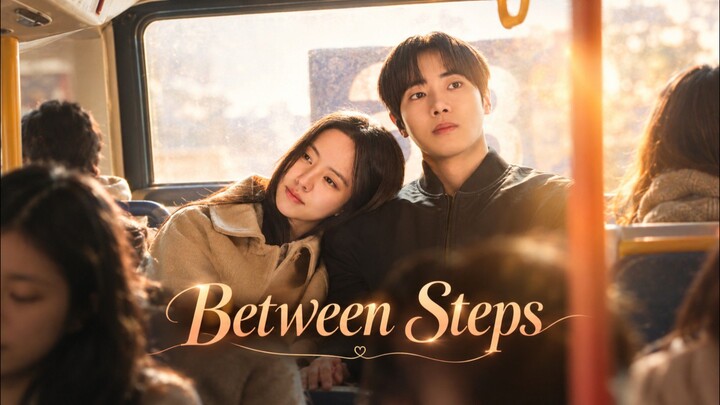 Between Steps | Eps.2 || Romance, Youth, Slice Of Life || Alur drama