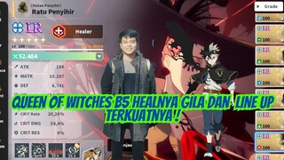 QUEEN OF WITCHES B5 HEALNYA GILA DAN LINE UP TERKUATNYA 🍀BLACK CLOVER MOBILE