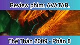 Review phim: Avatar Thế thân 2009 phần 8