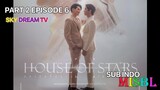 HOUSE OF STAR EPISODE 6 PART 2 SUB INDO BY MISBL TELG.