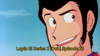 Lupin III Series 2 (Dub) Episode 23