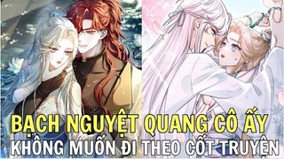 BẠCH NGUYỆT QUANG CÔ ẤY KHÔNG MUỐN ĐI THEO CỐT TRUYỆN | Review Truyện Tranh Hay | Bảo Ngọc Suri