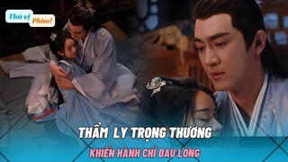 Thẩm Ly Trọng Thương Khiến Hành Chỉ Đau Lòng| Dữ Phượng Hành Tập 16/ The Legend Of Shen Li