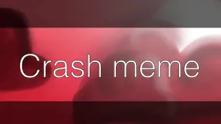 Crash meme