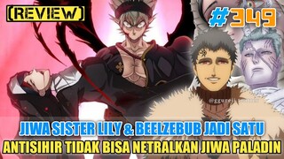 [REVIEW] ANTISIHIR TIDAK BISA NETRALKAN JIWA PALADIN❗JIWA SISTER LILY, JIWA BARU❗BLACK CLOVER 349