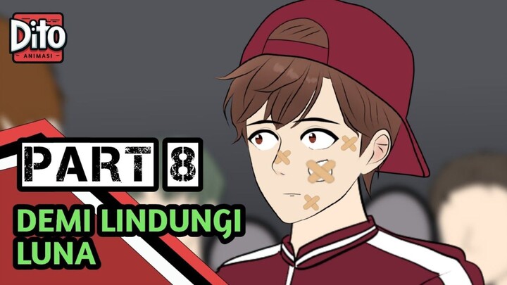 DEMI LINDUNGI LUNA PART 8 | DITO ANIMASI