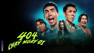 Lồng Tiếng| 404 Chạy Ngay Đi - 404 Run Run (Chantavit Dhanasevi, Kanyawee Songmuang,...).