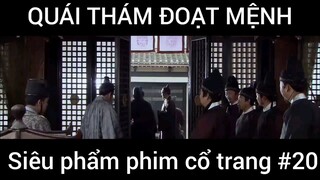 Siêu phẩm phim cổ trang: Quái thám đoạt mệnh #20