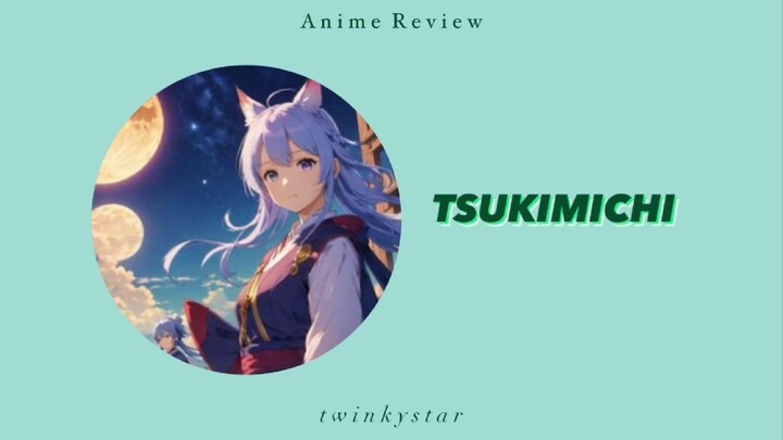 PETUALANGAN DI DUNIA BARU || Review Anime Tsukimichi