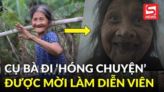 Cụ bà đi hóng chuyện bỗng nổi tiếng vì được mời đóng phim ma: Họ bao ăn, cát xê được hẳn 300K