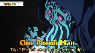 One Punch Man Tập 11 - Cuối cùng ngày này cũng đến